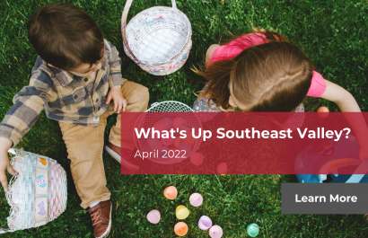 What's Up Southeast Valley? April 2022